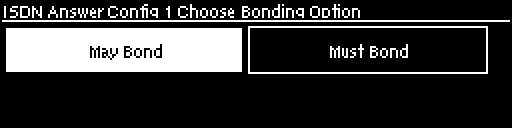 ISDN Answer Configs - Choose bonding option
